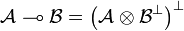 {\mathcal A}\limp{\mathcal B} = \left({\mathcal A}\otimes {\mathcal B}\orth\right)\orth