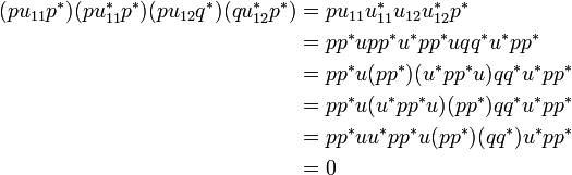 \begin{align}
    (pu_{11}p^*)(pu^*_{11}p^*)(pu_{12}q^*)(qu_{12}^*p^*)
    &= pu_{11}u_{11}^*u_{12}u_{12}^*p^*\\
    &= pp^*upp^*u^*pp^*uqq^*u^*pp^*\\
    &= pp^*u(pp^*)(u^*pp^*u)qq^*u^*pp^*\\
    &= pp^*u(u^*pp^*u)(pp^*)qq^*u^*pp^*\\
    &= pp^*uu^*pp^*u(pp^*)(qq^*)u^*pp^*\\
    &= 0
  \end{align}