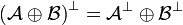 \left({\mathcal A}\oplus {\mathcal B}\right)\orth = {\mathcal A}\orth\oplus{\mathcal B}\orth